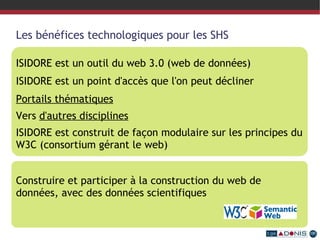 Place du projet Isidore et histoire 2007 : Lancement du TGE 2008/2009 : Études des besoins et appels à projets exploratoires  Printemps 2009 : Cahier des charges Eté 2009 : Lancement d'un marché de réalisation 25 nov. 2009 : Début de réalisation 25 nov. 2010 : Ouverture de la version « béta » Mars 2011 : Ouverture de la version 1 