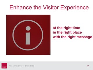 at the right time  in the right place  with the right message Enhance the Visitor Experience 