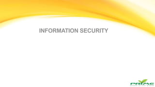 INFORMATION SECURITY
 