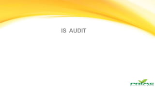 IS AUDIT
 