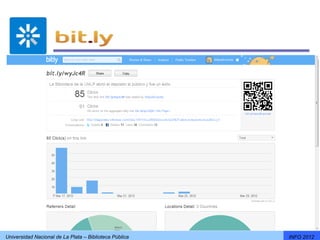 Universidad Nacional de La Plata – Biblioteca Pública   INFO 2012
 