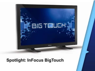 Spotlight: InFocus BigTouch
 