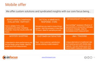 www.ifmresearch.com 19
Mobile offer
MYSTERY SHOPPING
Understand in-store performance and
service levels using mobile. Ideal for
audits and PoS measurement.
TACTICAL & IMMEDIATE
RESPONSE (TAIR)
Sometimes you need to know things
quicker. Gain the answers in less then
72 hours. Ideal for sampling as well.
We offer custom solutions and syndicated insights with our core focus being…
ADVERTISING & CAMPAIGN
EVALUATION - RAPITEST:
Test & validate TVC’s, viral
campaigns and other marketing
materials. Know the results within 48
hours.
CUSTOMER SATISFACTION
Real –time customer satisfaction
scores utilizing mobile research
U&A / TRACKING
Unique alternative to traditional U&A
and tracking work with Mobile data
capture. You can receive your core
brand health measures within days
SPONSORSHIP EVALUATION
SponsorMap™ assesses influence of
sponsorship on consumers’ attitudes
& behavior changes. Ideal for
immediate event measurement
 