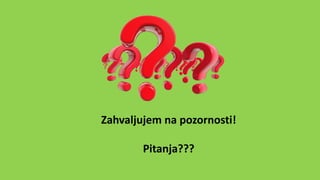 Zahvaljujem na pozornosti!
Pitanja???
 