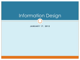 Information Design

    JANUARY 17, 2012
 