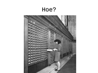 Hoe?Hoe?
 