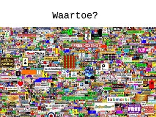 Waartoe?Waartoe?
 