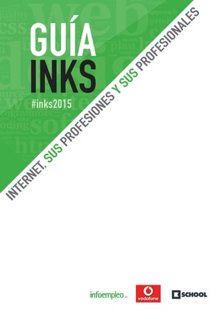Internet,sus
profesiones
y
sus
profesionales
Guía
INKS#inks2015
 