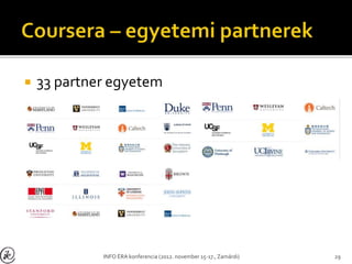  33 partner egyetem
29
INFO ÉRA konferencia (2012. november 15-17., Zamárdi)
 