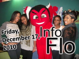 Info Friday, December 17,  2010 Flow 