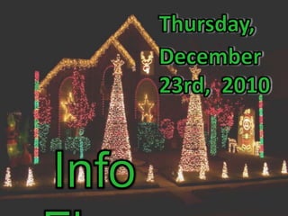 Thursday, December 23rd,  2010 Info Flow 
