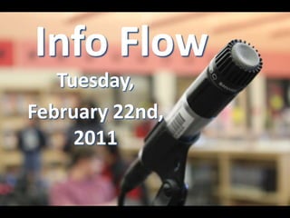 Info Flow Tuesday, February 22nd, 2011 