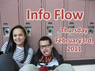 Info Flow Thursday February3rd, 2011 