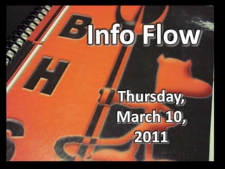 Info Flow Thursday, March 10, 2011 