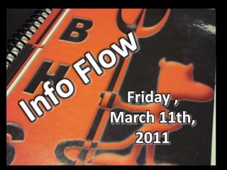 Info Flow Friday , March 11th, 2011 