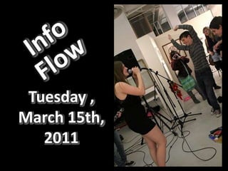 Info Flow Tuesday , March 15th, 2011 