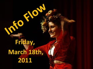Info Flow Friday, March 18th, 2011 