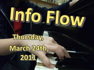 Info Flow Thursday,  March 24th, 2011 