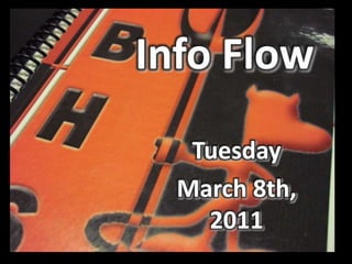 Info Flow Tuesday March 8th, 2011 