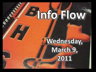 Info Flow Wednesday, March 9, 2011 