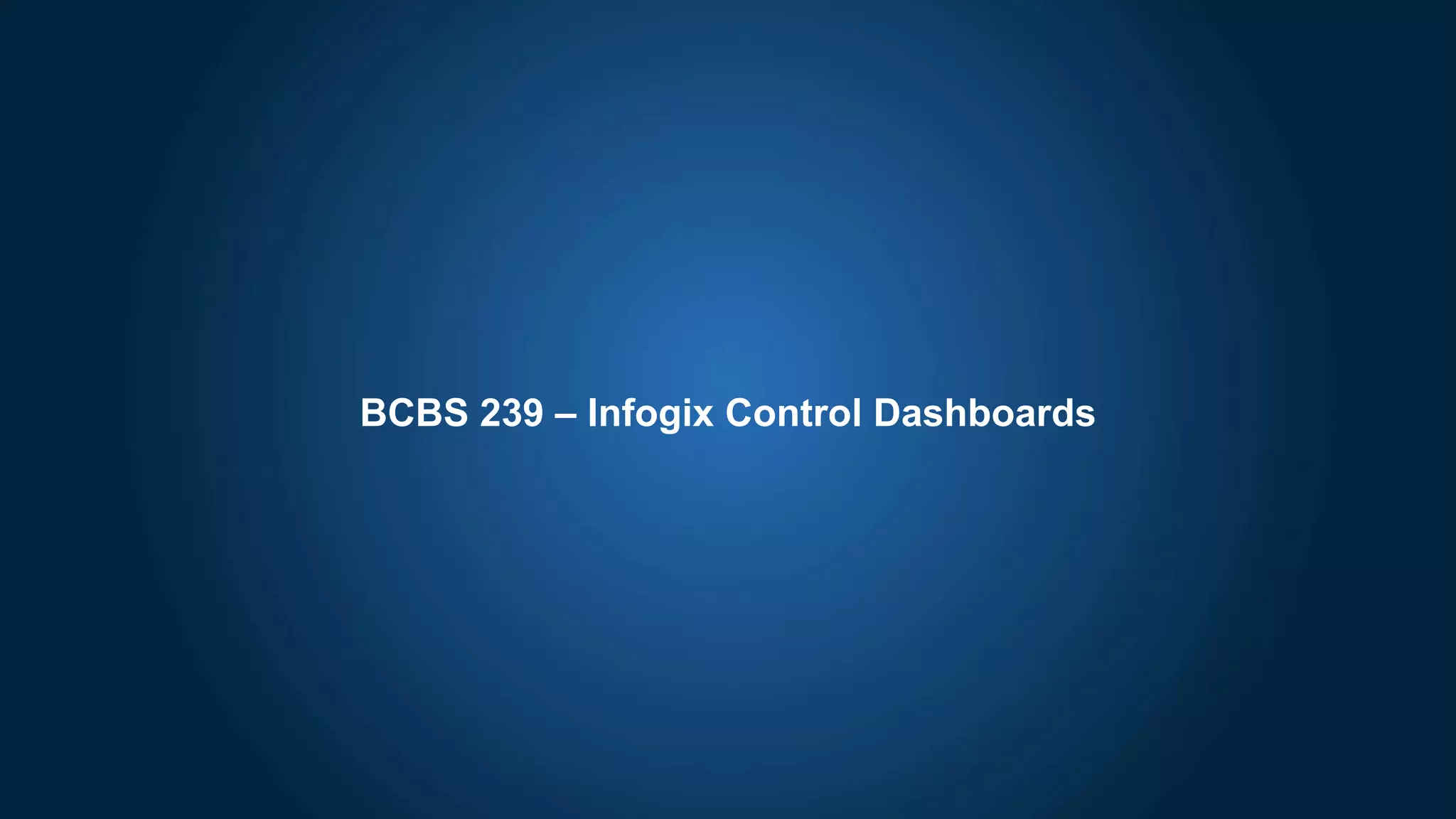 BCBS 239 – Infogix Control Dashboards
 