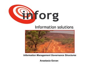 Information solutions Information Management Governance Structures Anastasia Govan  