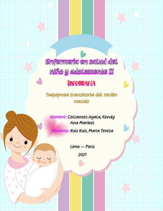 Enfermería en salud del
niño y adolescente II
Nombre: Collantes Ayala, Kendy
Ana Maribel
Docente: Ruiz Ruiz, Maria Teresa
Lima – Perú
2021
 