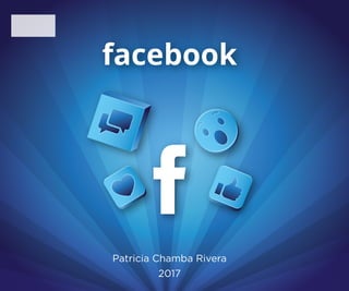 facebook
Patricia Chamba Rivera
2017
 