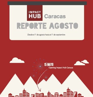 Reporte Impact Hub Caracas Agosto 2014 - Infografía 