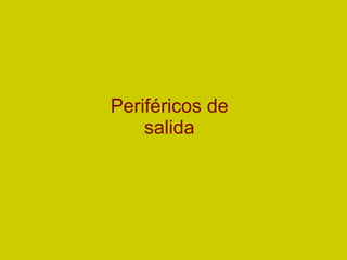 Periféricos de salida 