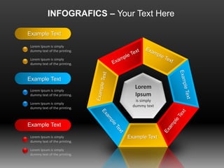 INFOGRAFICS – Your Text Here
Lorem
Ipsum
is simply
dummy text
Example Text
Example Text
Example Text
Example Text
Lorem Ipsum is simply
dummy text of the printing.
Lorem Ipsum is simply
dummy text of the printing.
Lorem Ipsum is simply
dummy text of the printing.
Lorem Ipsum is simply
dummy text of the printing.
Lorem Ipsum is simply
dummy text of the printing.
Lorem Ipsum is simply
dummy text of the printing.
 