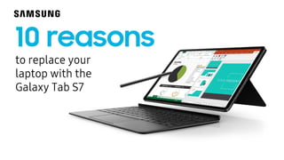 10 reasons to replace your laptop with the Galaxy Tab S7