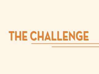 THE CHALLENGETHE CHALLENGE
 