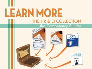 LEARN MORELEARN MORETHE HR & EI COLLECTION
the Competency Builder
 