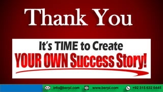 Thank You
www.berpl.com +92 315 632 6445info@berpl.com
 