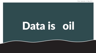 Data is soil
Perus Saranurak 12 May 2015
 