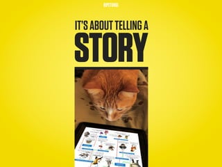 RIPETUNGI



IT’S ABOUT TELLING A

STORY
 