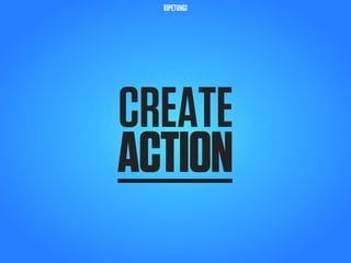RIPETUNGI




CREATE
ACTION
 