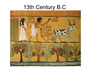 13th Century B.C
 