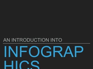 INFOGRAP
AN INTRODUCTION INTO
 