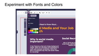 Experiment with Fonts and Colors
 