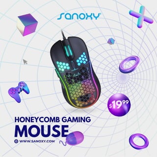 WWW.SANOXY.COM
MOUSE
HONEYCOMB GAMING
99
19
$
 