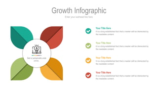 Enter your subhead line here
Growth Infographic
Your Title Here
It is a long established fact that a reader will be distra...