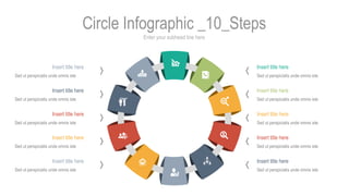 Enter your subhead line here
Circle Infographic _10_Steps
Insert title here
Sed ut perspiciatis unde omnis iste
Insert tit...
