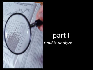 part I
read & analyze
 