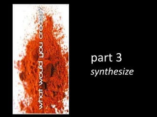 part 3
synthesize
 