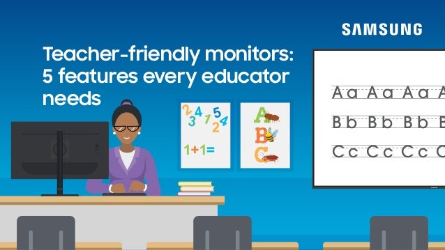 Teacher-friendly monitors:
5 features every educator
needs
B b B b B b B
C c C c C c C
A a A a A a A
 