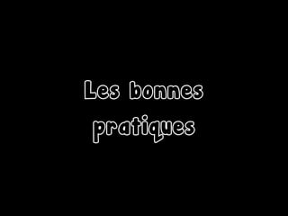 Les bonnes
pratiques
 