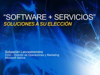 Sebastián Lancestrem ère COO - Director de Operaciones y Marketing Microsoft Ibérica 