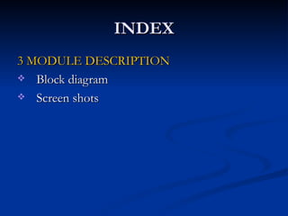 INDEX 3 MODULE DESCRIPTION Block diagram Screen shots 
